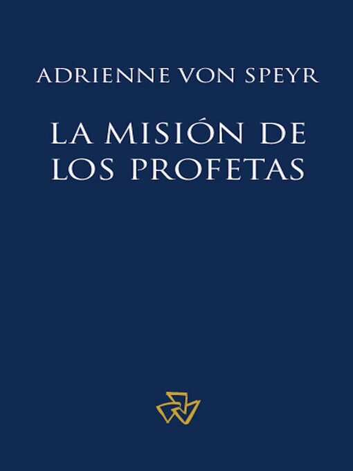 Title details for La misión de los Profetas by Adrienne von Speyr - Available